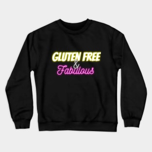 Gluten Free and Fabulous Crewneck Sweatshirt